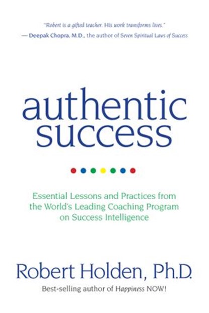 Authentic Success, Robert Holden Ph.D. - Ebook - 9781401930950