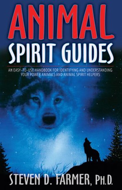 Animal Spirit Guides, Steven D. Farmer PhD - Ebook - 9781401932121