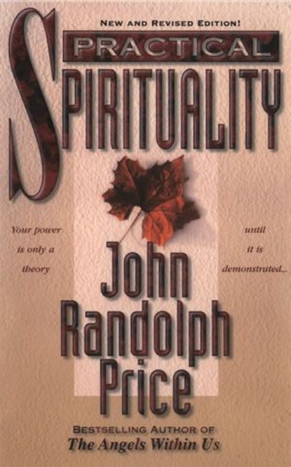 Practical Spirituality, John Randolph Price - Ebook - 9781401932664