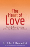 The Heart of Love | John F. Demartini Dr. | 