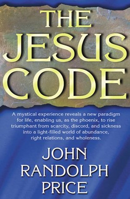 The Jesus Code, John Randolph Price - Ebook - 9781401932985