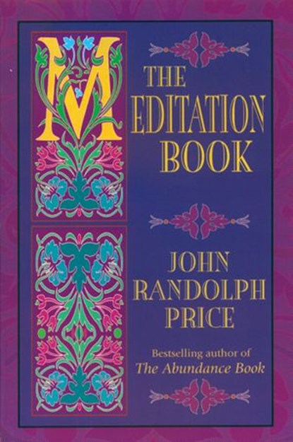 The Meditation Book, John Randolph Price - Ebook - 9781401933012