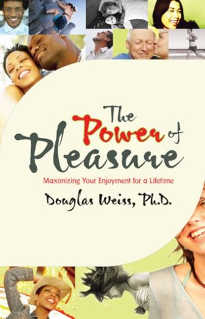 The Power of Pleasure, Douglas Weiss Ph.D. - Ebook - 9781401933050