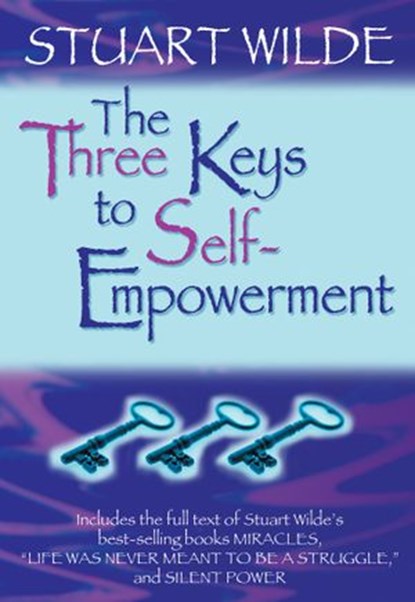 The Three Keys to Self-Empowerment, Stuart Wilde - Ebook - 9781401933142