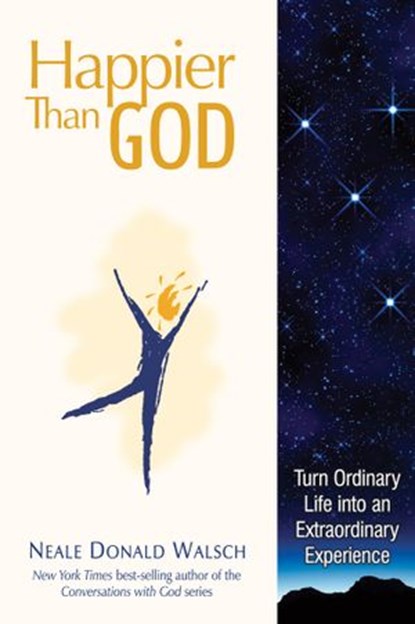 Happier than God, Neale Donald Walsch - Ebook - 9781401933678
