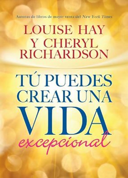 Tú Puedes Crear Una Vida Excepcional, Louise L. Hay - Paperback - 9781401935412