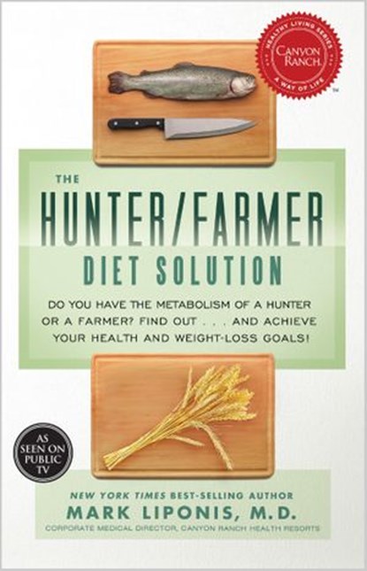 The Hunter/Farmer Diet Solution, Mark Liponis MD - Ebook - 9781401935559