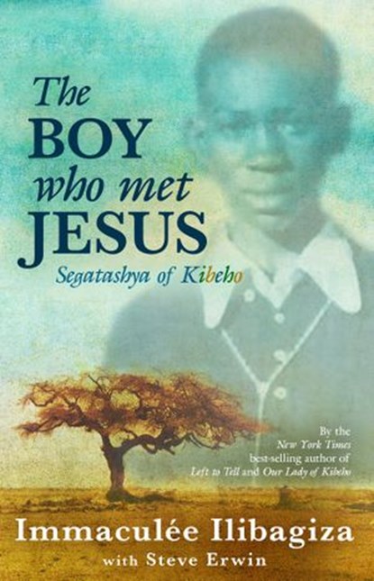 The Boy Who Met Jesus, Immaculee Ilibagiza - Ebook - 9781401935832