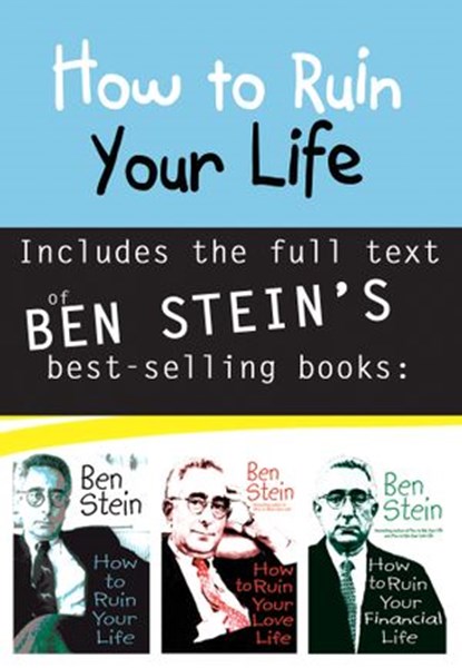 How to Ruin Your Life Anthology, Ben Stein - Ebook - 9781401935924