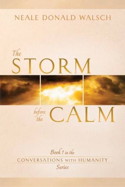 The Storm Before the Calm, Neale Donald Walsch - Ebook - 9781401936938