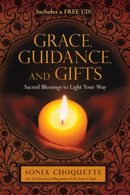 Grace, Guidance, and Gifts, Sonia Choquette PhD - Ebook - 9781401937454