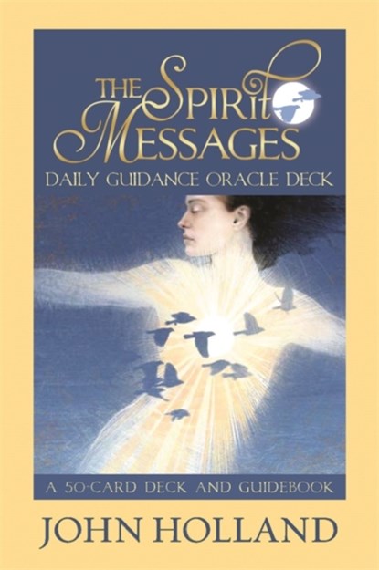The Spirit Messages Daily Guidance Oracle Deck, John Holland - Losbladig - 9781401940263