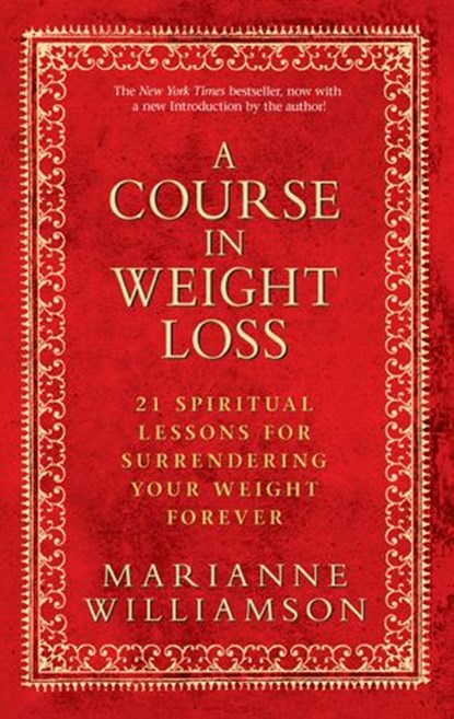 A Course In Weight Loss, Marianne Williamson - Ebook - 9781401940805