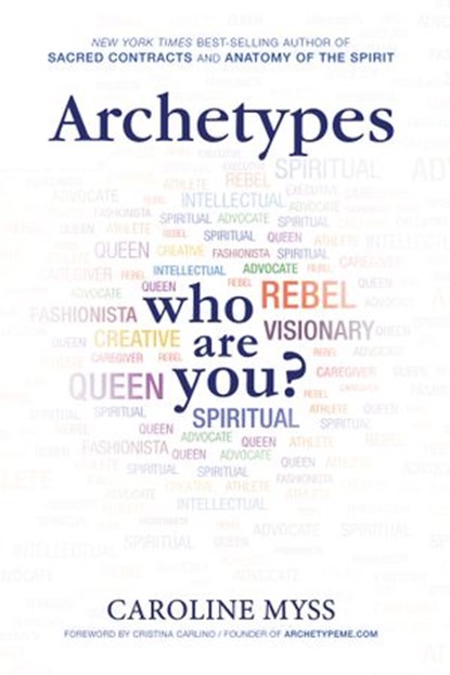 Archetypes, Caroline Myss PhD - Ebook - 9781401941109
