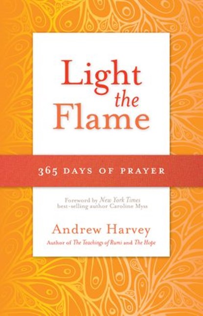 Light the Flame, Andrew Harvey - Ebook - 9781401943738