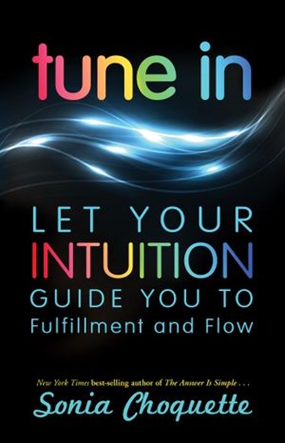 Tune In, Sonia Choquette PhD - Ebook - 9781401944162