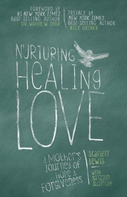 Nurturing Healing Love, Scarlett Lewis ; Nick Ortner - Ebook - 9781401944650