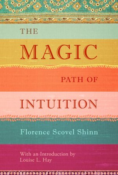 The Magic Path of Intuition, Florence Scovel Shinn - Ebook - 9781401944674