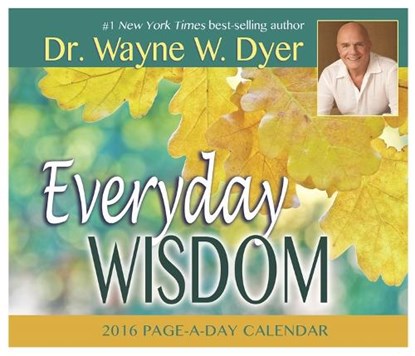 Everyday Wisdom 2016 Calendar, DYER,  Wayne W. - Paperback - 9781401944742