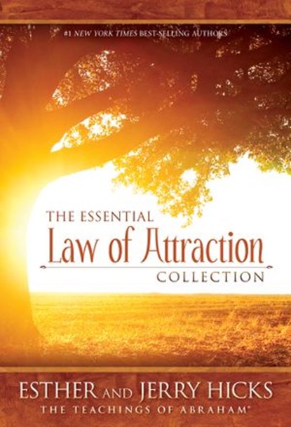 The Essential Law of Attraction Collection, Esther Hicks ; Jerry Hicks - Ebook - 9781401945299
