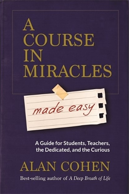 COURSE IN MIRACLES MADE EASY, Alan Cohen - Paperback - 9781401947347
