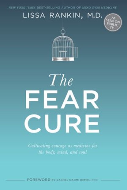 The Fear Cure, Lissa Rankin M.D. - Ebook - 9781401947668
