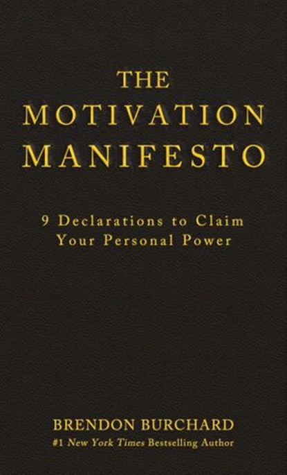 The Motivation Manifesto, Brendon Burchard - Ebook - 9781401948085