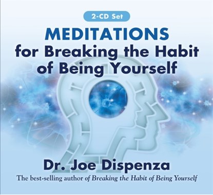 Meditations for Breaking the Habit of Being Yourself, Joe Dispenza - AVM - 9781401949754