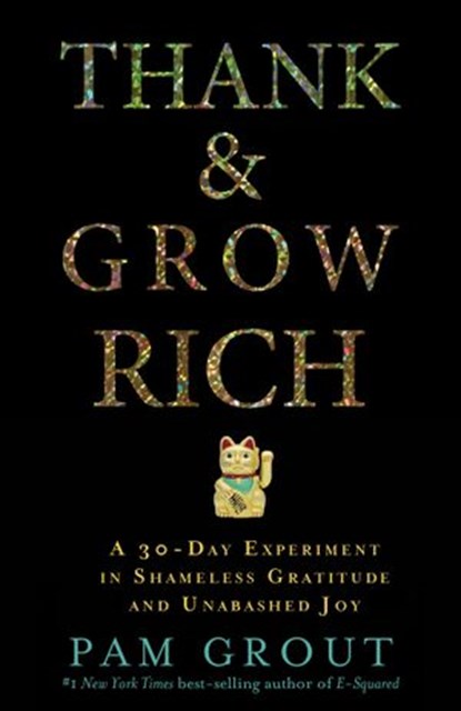 Thank & Grow Rich, Pam Grout - Ebook - 9781401949853