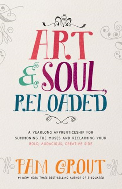 Art & Soul, Reloaded, Pam Grout - Ebook - 9781401949877