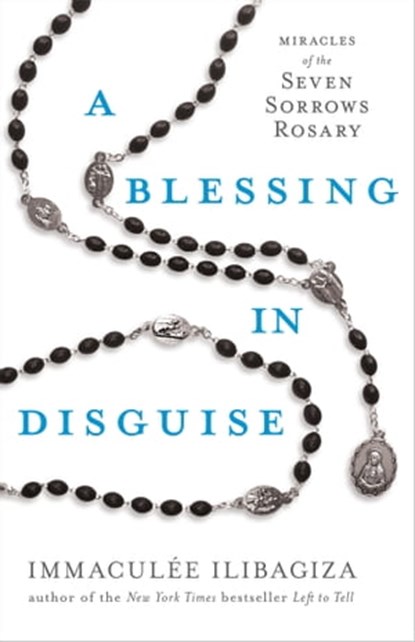 A Blessing in Disguise, Immaculée Ilibagiza - Ebook - 9781401950316