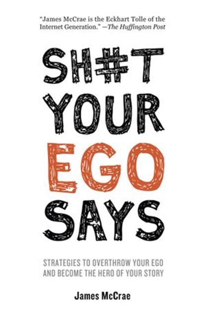 Sh#t Your Ego Says, James McCrae - Ebook - 9781401951207