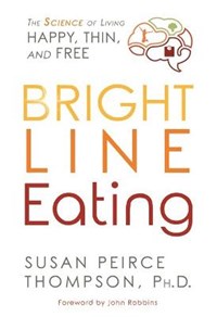Bright Line Eating | PhD Peirce Thompson Susan | 