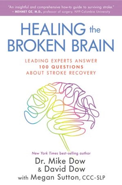 Healing the Broken Brain, David Dow ; Megan Sutton CCC-SLP ; Dr. Mike Dow - Ebook - 9781401952662