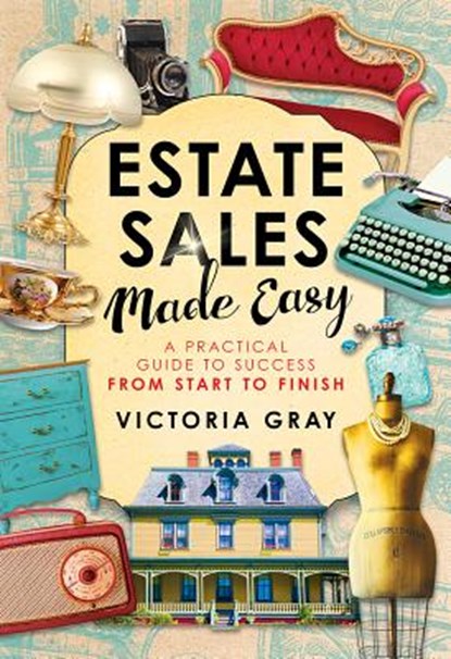 Estate Sales Made Easy, GRAY,  Victoria - Paperback - 9781401953027