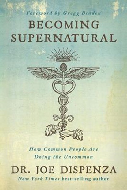 Dispenza, J: Becoming Supernatural, Joe Dispenza - Paperback - 9781401953119
