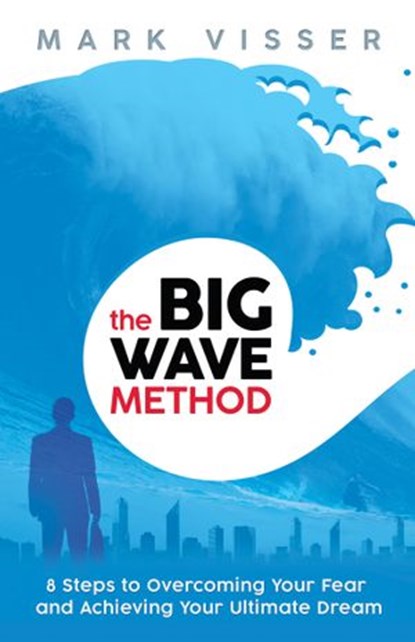 Big Wave Method, Mark Visser - Ebook - 9781401953218