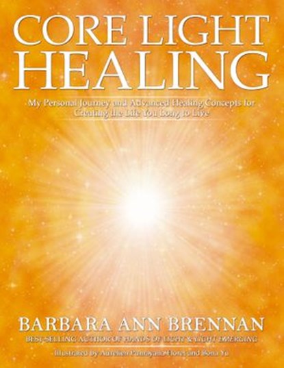 Core Light Healing, Barbara Ann Brennan - Ebook - 9781401954208