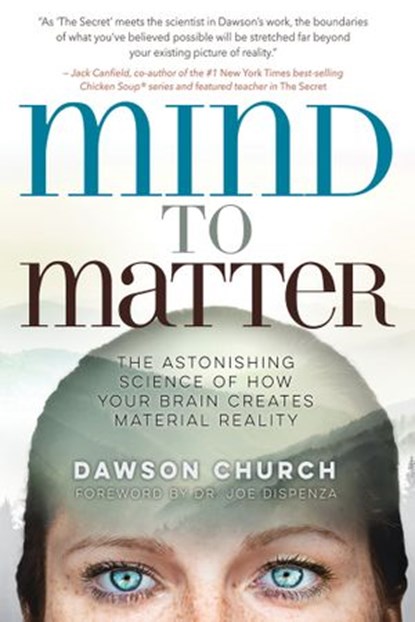 Mind to Matter, Dawson Church - Ebook - 9781401955243