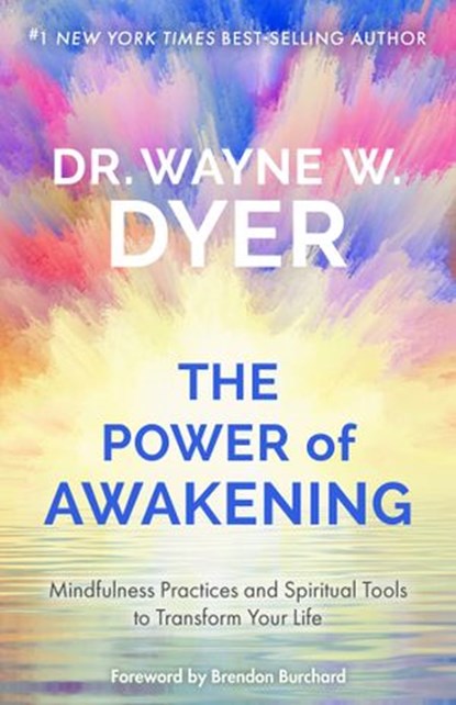 The Power of Awakening, Dr. Wayne W. Dyer - Ebook - 9781401956103