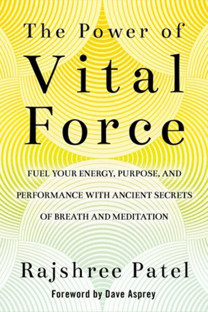 The Power of Vital Force, Rajshree Patel - Ebook - 9781401956332