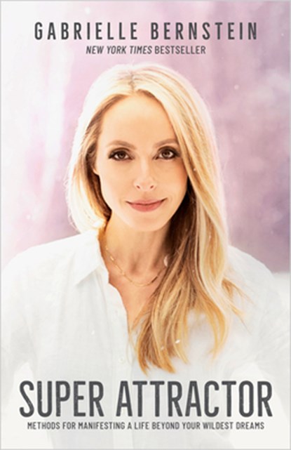 SUPER ATTRACTOR, Gabrielle Bernstein - Paperback - 9781401957193