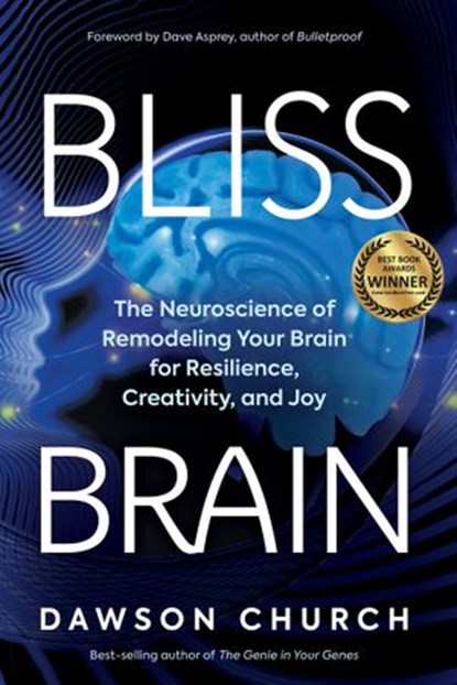 Bliss Brain, Dawson Church - Ebook - 9781401957766