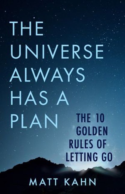 The Universe Always Has a Plan, Matt Kahn - Ebook - 9781401958107