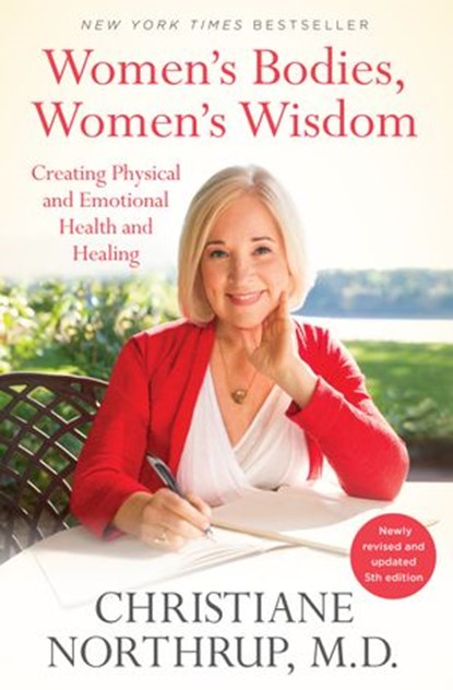 Women's Bodies, Women's Wisdom, Christiane Northrup M.D. - Ebook - 9781401960087