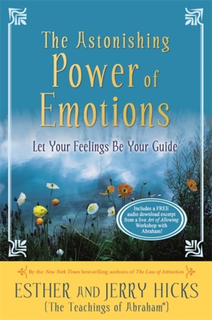 The Astonishing Power of Emotions, Esther Hicks ; Jerry Hicks - Paperback - 9781401960162