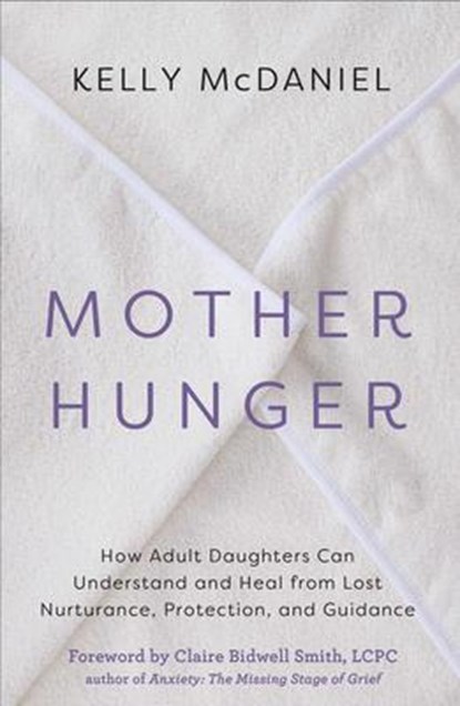 MOTHER HUNGER, Kelly McDaniel - Paperback - 9781401960858