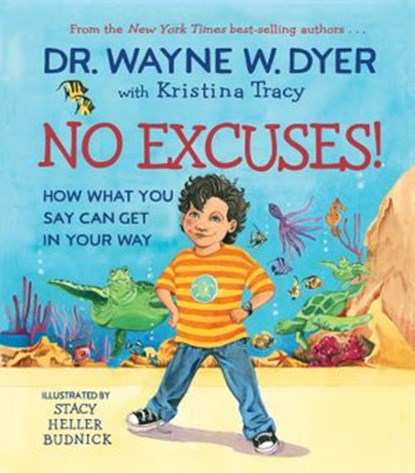No Excuses!, Dr. Wayne W. Dyer ; Kristina Tracy - Ebook - 9781401962531