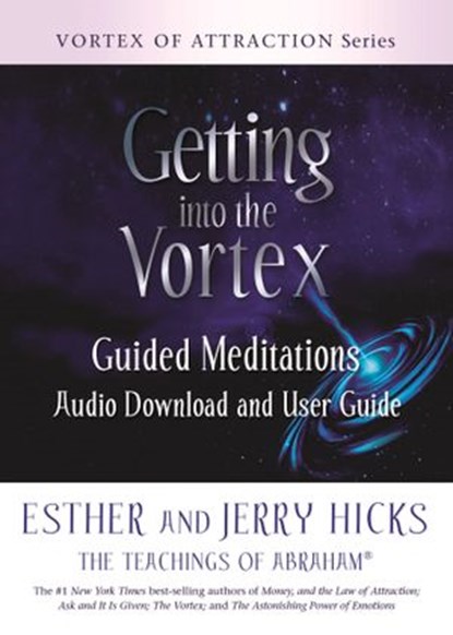 Getting into the Vortex, Esther Hicks ; Jerry Hicks - Ebook - 9781401962906