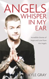 ANGELS WHISPER IN MY EAR - Kyle Gray - 9781401963378